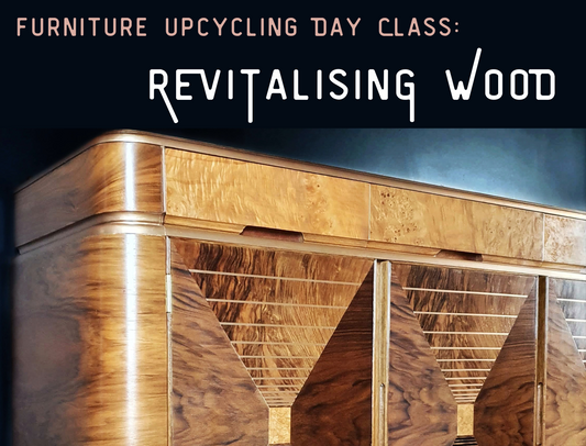 FURNITURE UPCYCLING WORKSHOP 2: Restoring & Revitalising Wood - The Barn Wirral