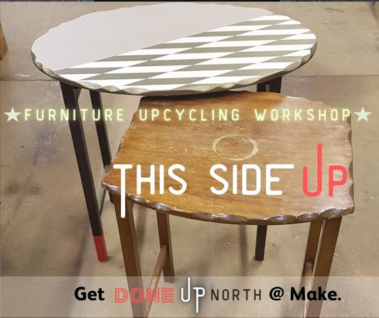 DAY WORKSHOP: This Side Up - Get Done Up @ Make